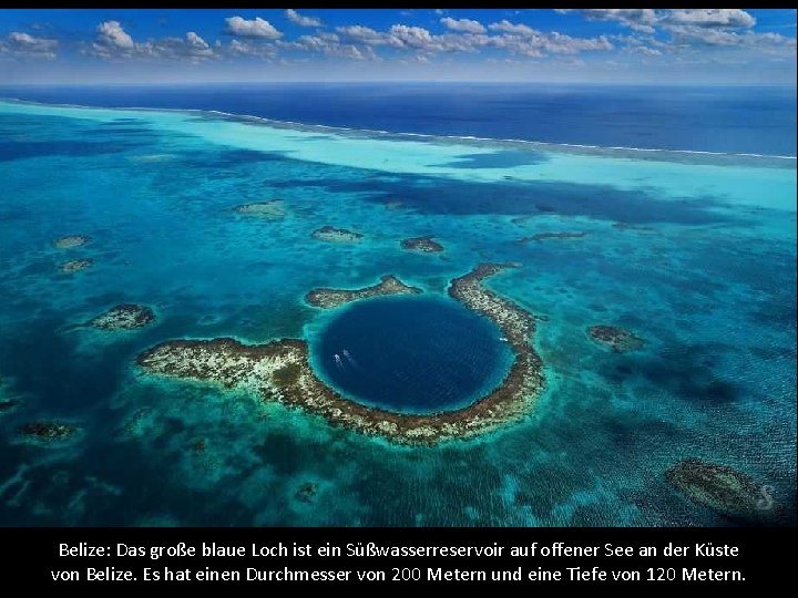 Belize: Das große blaue Loch ist ein Süßwasserreservoir auf offener See an der Küste