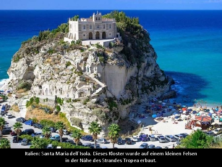 Italien: Santa Maria dell`Isola. Dieses Kloster wurde auf einem kleinen Felsen in der Nähe