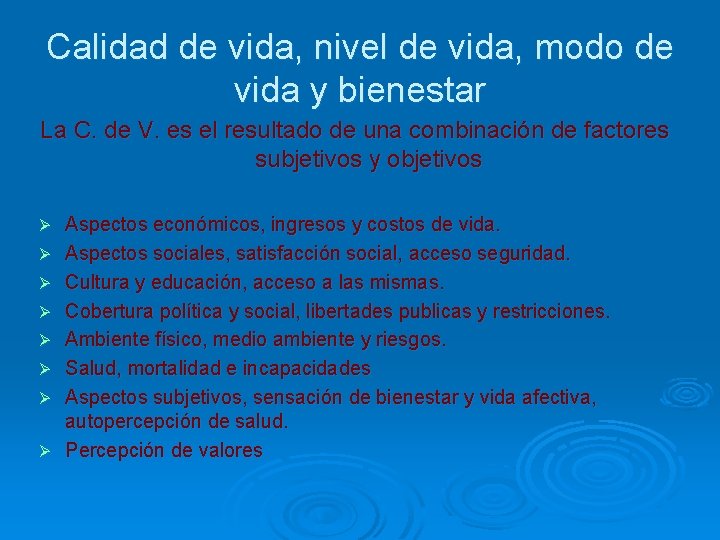 Calidad de vida, nivel de vida, modo de vida y bienestar La C. de