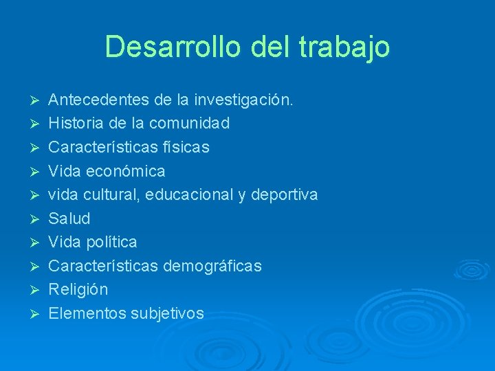 Desarrollo del trabajo Ø Ø Ø Ø Ø Antecedentes de la investigación. Historia de