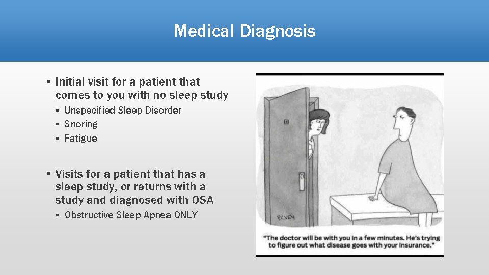 Medical Diagnosis ▪ Initial visit for a patient that comes to you with no