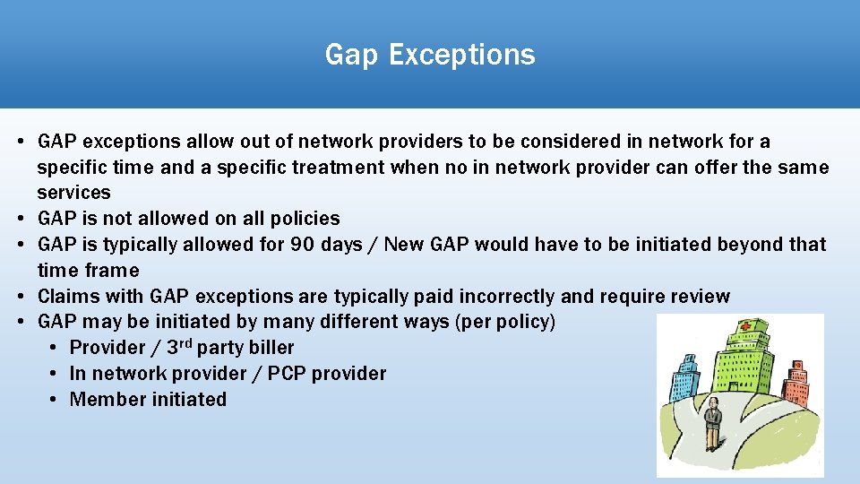 Gap Exceptions • GAP exceptions allow out of network providers to be considered in