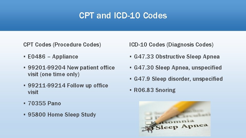 CPT and ICD-10 Codes CPT Codes (Procedure Codes) ICD-10 Codes (Diagnosis Codes) ▪ E