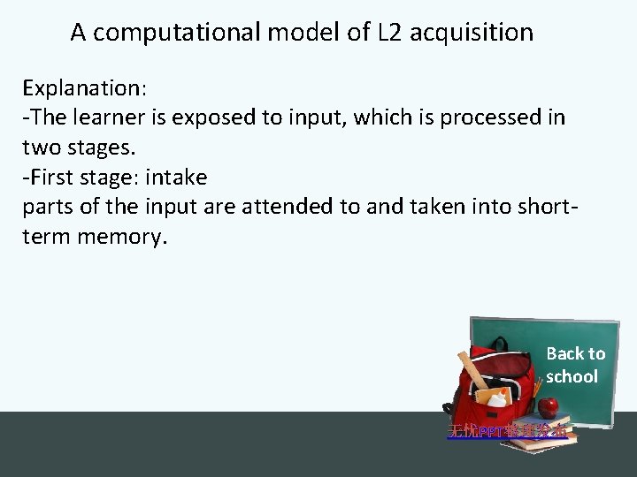 A computational model of L 2 acquisition Explanation: -The learner is exposed to input,