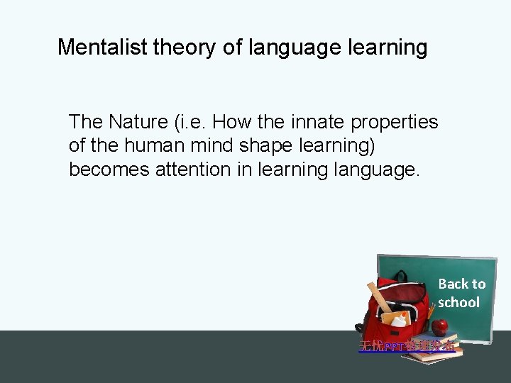 Mentalist theory of language learning The Nature (i. e. How the innate properties of