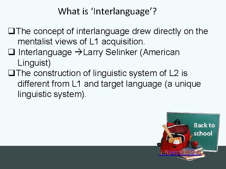 What is ‘Interlanguage’? q. The concept of interlanguage drew directly on the mentalist views