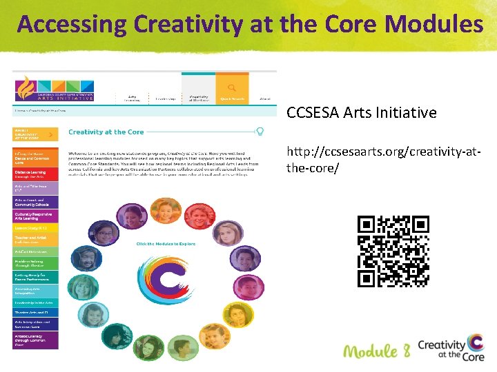 Accessing Creativity at the Core Modules CCSESA Arts Initiative http: //ccsesaarts. org/creativity-atthe-core/ 