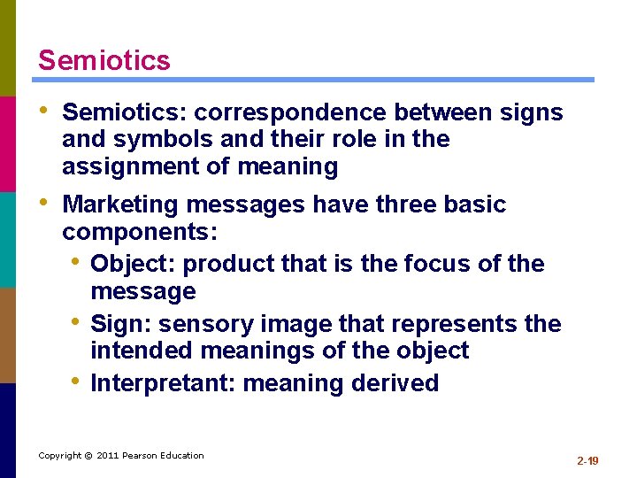 Semiotics • Semiotics: correspondence between signs and symbols and their role in the assignment