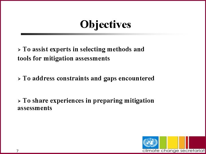 Objectives To assist experts in selecting methods and tools for mitigation assessments Ø Ø