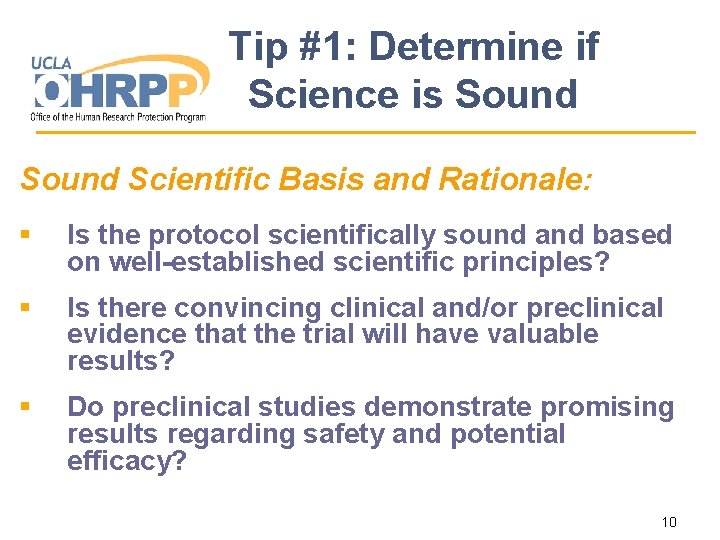 Tip #1: Determine if Science is Sound Scientific Basis and Rationale: § Is the