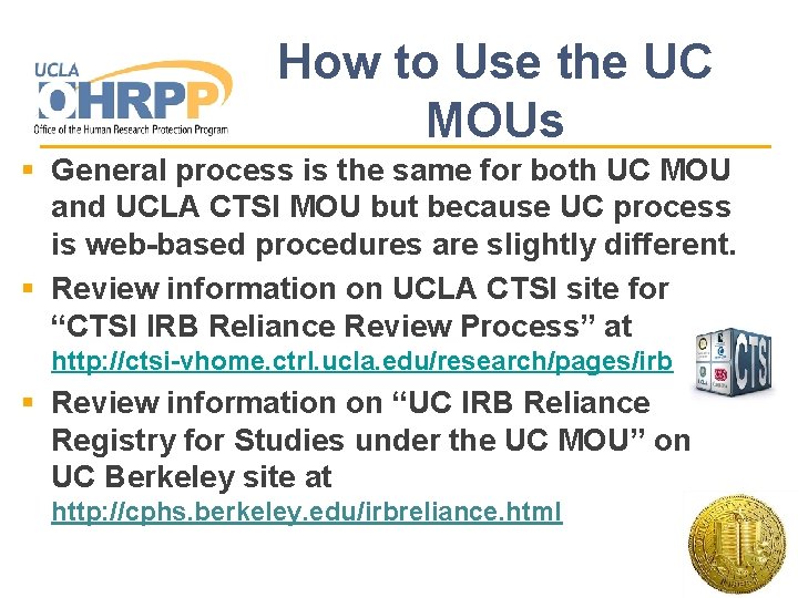 How to Use the UC MOUs § General process is the same for both
