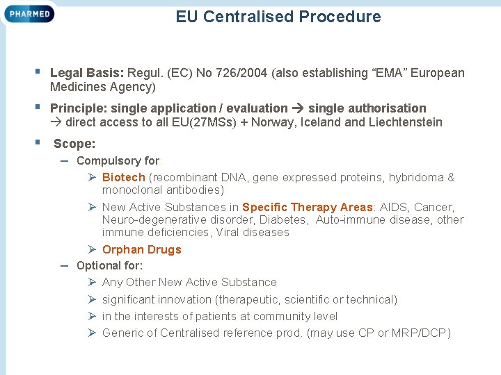 EU Centralised Procedure § Legal Basis: Regul. (EC) No 726/2004 (also establishing “EMA” European