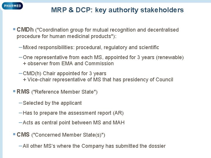 MRP & DCP: key authority stakeholders § CMDh ("Coordination group for mutual recognition and
