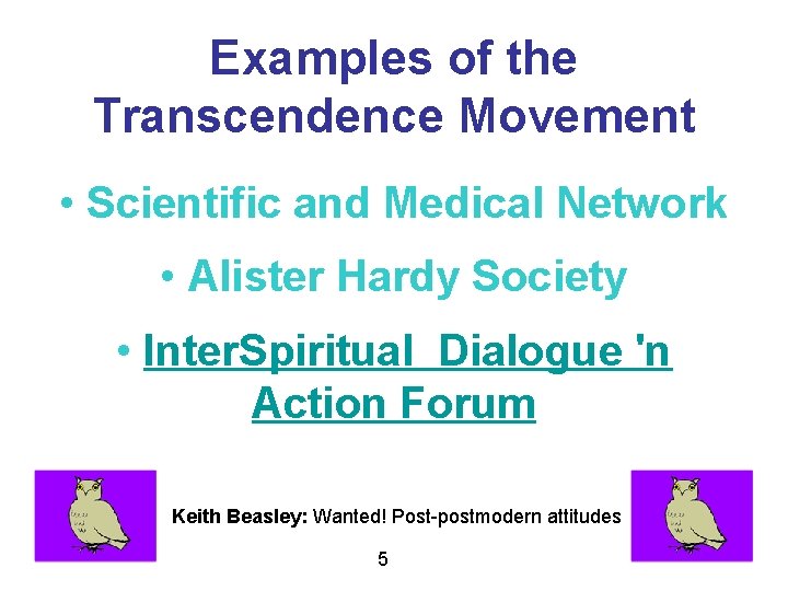 Examples of the Transcendence Movement • Scientific and Medical Network • Alister Hardy Society
