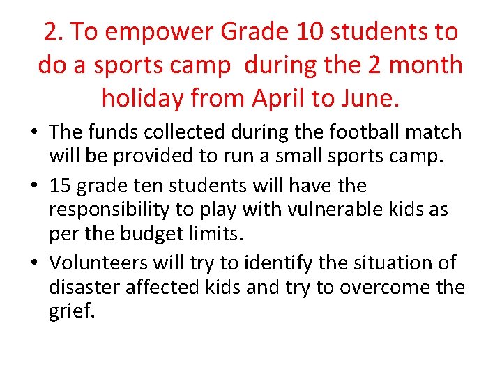 2. To empower Grade 10 students to do a sports camp during the 2