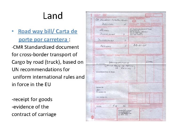 Land • Road way bill/ Carta de porte por carretera : -CMR Standardized document