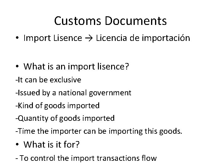 Customs Documents • Import Lisence → Licencia de importación • What is an import