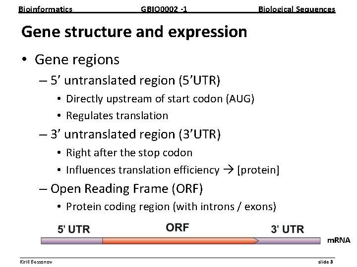 Bioinformatics GBIO 0002 1 Biological Sequences Gene structure and expression • Gene regions –