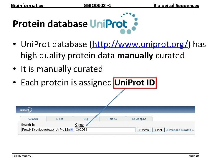 Bioinformatics GBIO 0002 1 Biological Sequences Protein database • Uni. Prot database (http: //www.