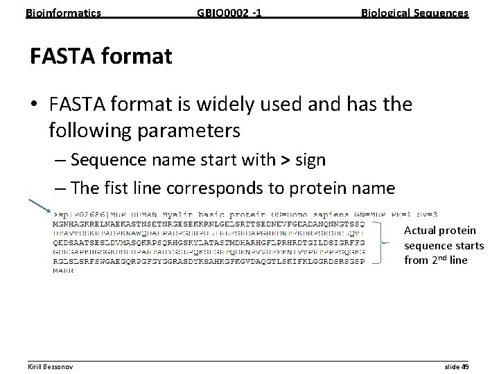 Bioinformatics GBIO 0002 1 Biological Sequences FASTA format • FASTA format is widely used
