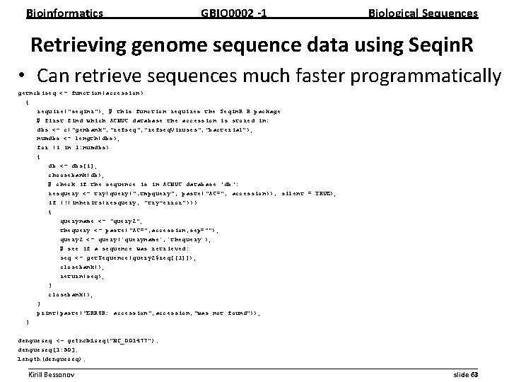 Bioinformatics GBIO 0002 1 Biological Sequences Retrieving genome sequence data using Seqin. R •