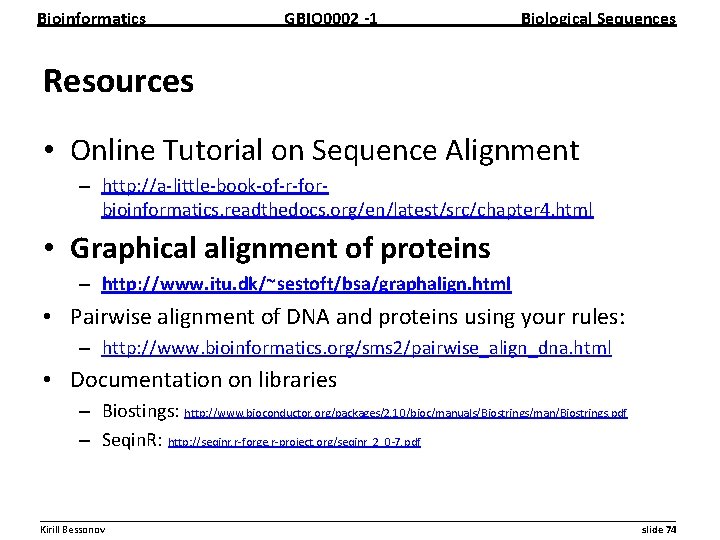 Bioinformatics GBIO 0002 1 Biological Sequences Resources • Online Tutorial on Sequence Alignment –