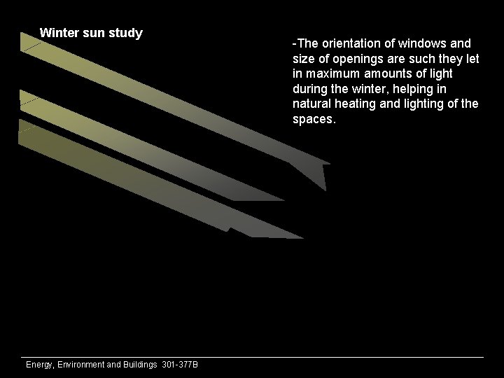 Winter sun study Energy, Environment and Buildings 301 -377 B -The orientation of windows