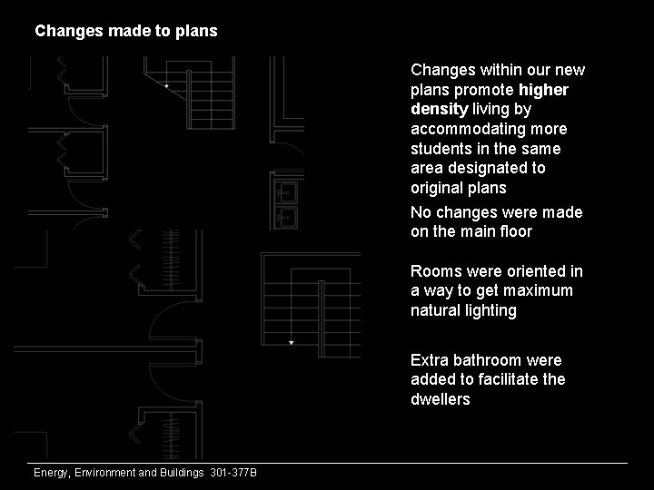 Changes made to plans Changes within our new plans promote higher density living by