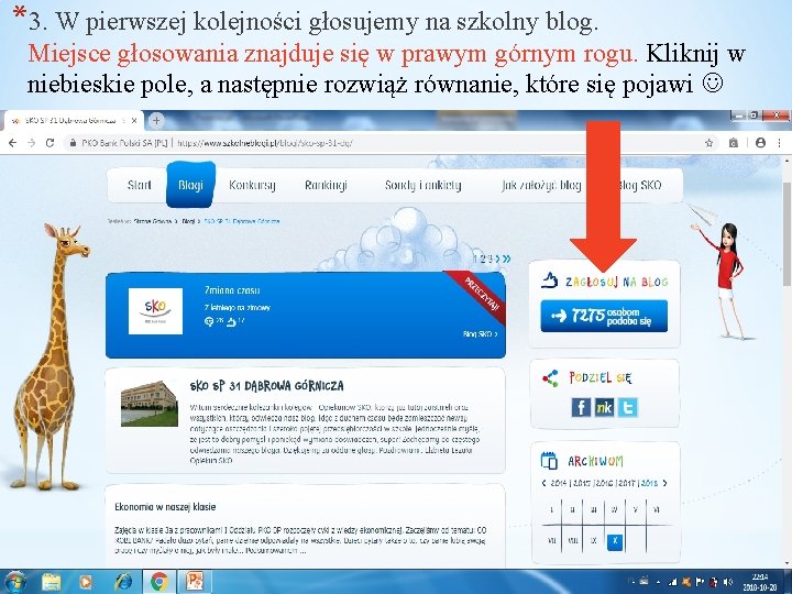 *3. W pierwszej kolejności głosujemy na szkolny blog. Miejsce głosowania znajduje się w prawym