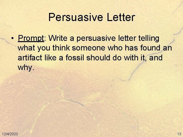 Persuasive Letter • Prompt: Write a persuasive letter telling what you think someone who