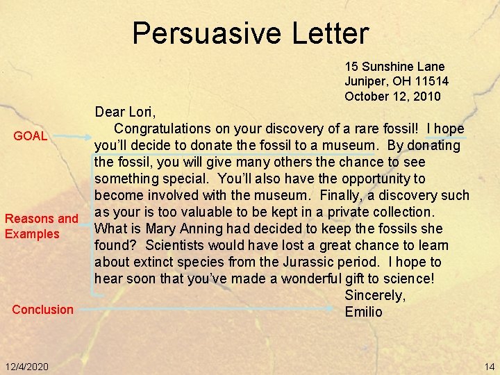 Persuasive Letter 15 Sunshine Lane Juniper, OH 11514 October 12, 2010 GOAL Reasons and