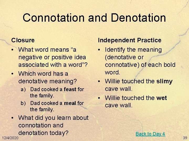 Connotation and Denotation Closure Independent Practice • What word means “a negative or positive