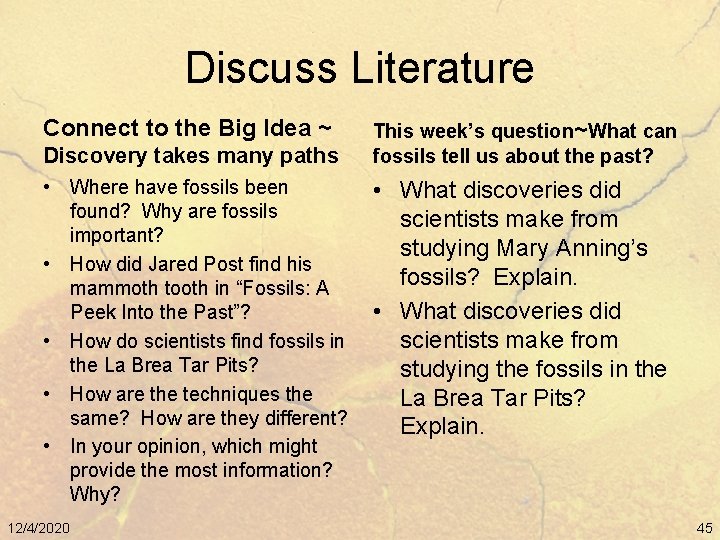 Discuss Literature Connect to the Big Idea ~ Discovery takes many paths • Where