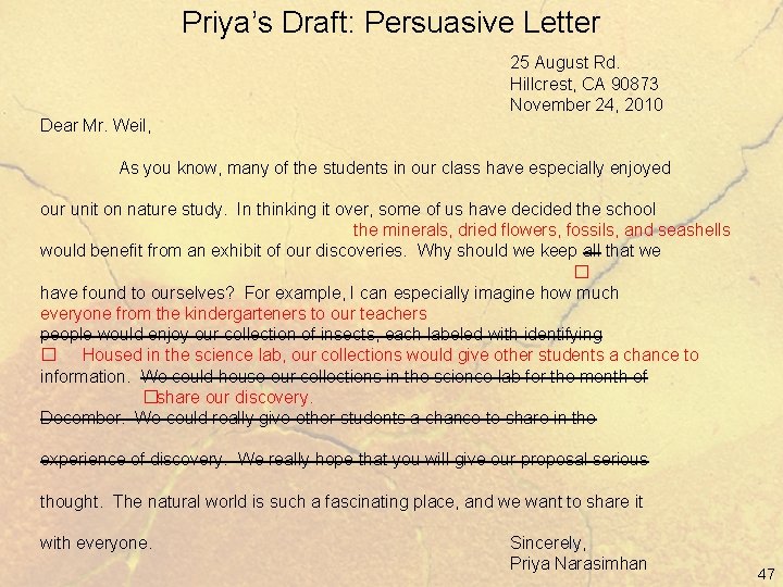 Priya’s Draft: Persuasive Letter 25 August Rd. Hillcrest, CA 90873 November 24, 2010 Dear