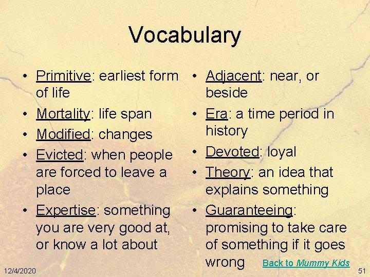 Vocabulary • Primitive: earliest form of life • Mortality: life span • Modified: changes
