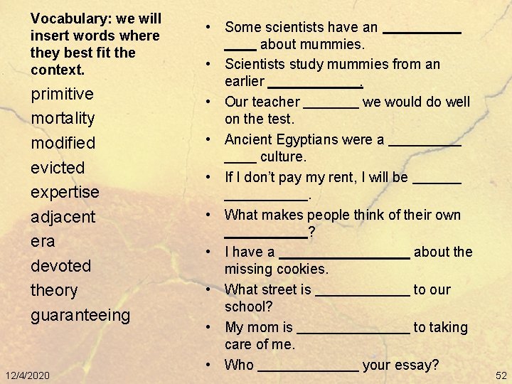 Vocabulary: we will insert words where they best fit the context. primitive mortality modified