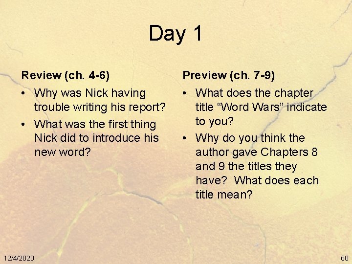 Day 1 Review (ch. 4 -6) Preview (ch. 7 -9) • Why was Nick