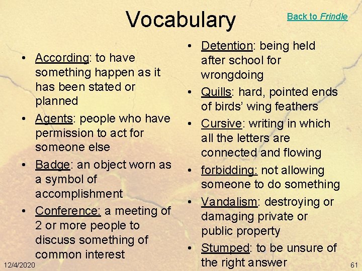 Vocabulary • According: to have something happen as it has been stated or planned