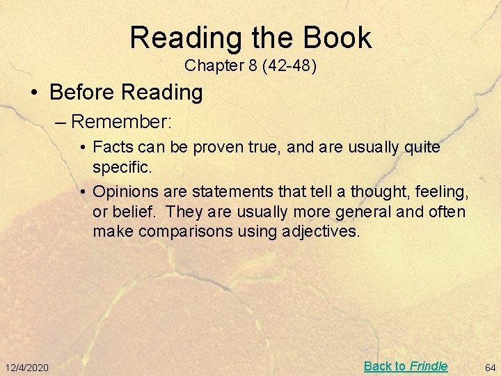 Reading the Book Chapter 8 (42 -48) • Before Reading – Remember: • Facts