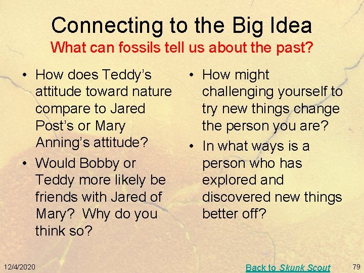 Connecting to the Big Idea What can fossils tell us about the past? •