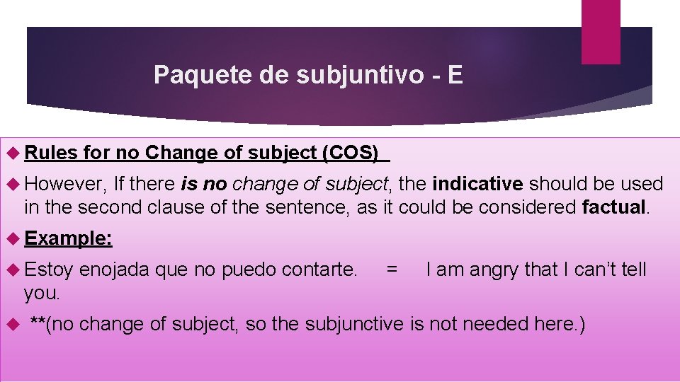 Paquete de subjuntivo - E Rules for no Change of subject (COS) However, If