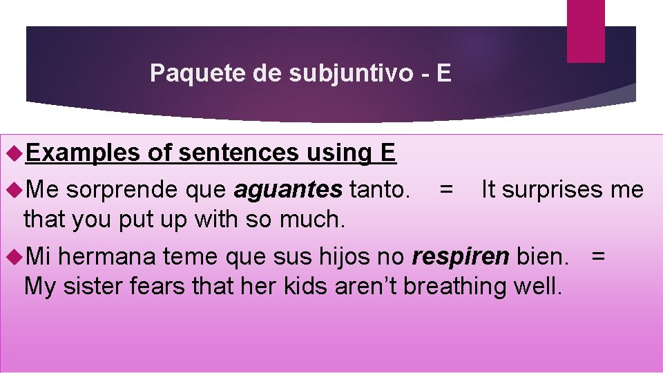 Paquete de subjuntivo - E Examples of sentences using E Me sorprende que aguantes