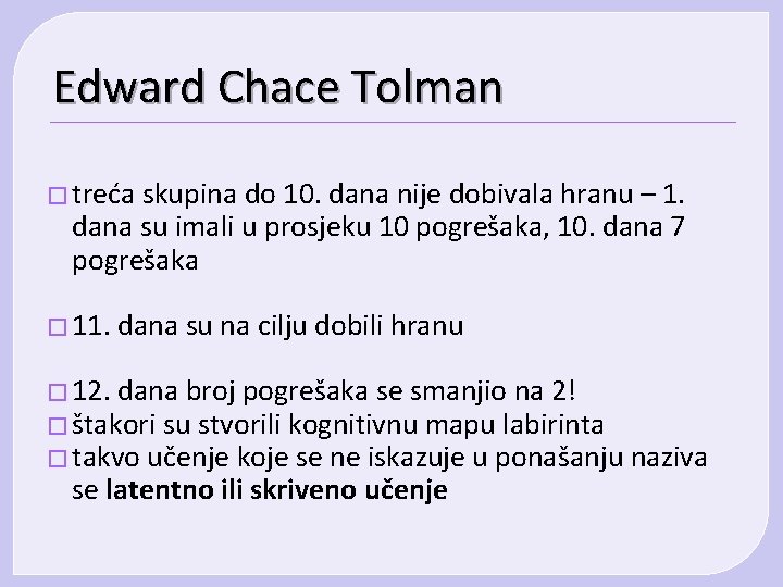 Edward Chace Tolman � treća skupina do 10. dana nije dobivala hranu – 1.