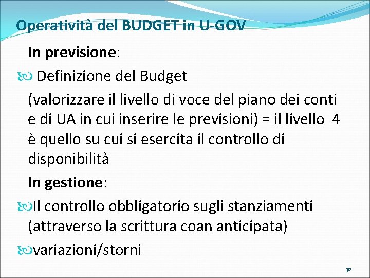 Operatività del BUDGET in U-GOV In previsione: Definizione del Budget (valorizzare il livello di