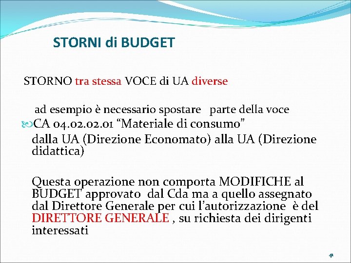 STORNI di BUDGET STORNO tra stessa VOCE di UA diverse ad esempio è necessario