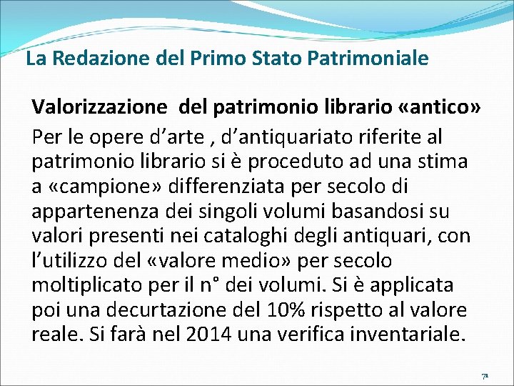 La Redazione del Primo Stato Patrimoniale Valorizzazione del patrimonio librario «antico» Per le opere