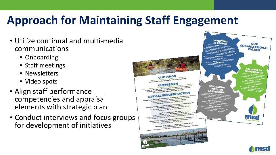 Approach for Maintaining Staff Engagement • Utilize continual and multi-media communications • • Onboarding