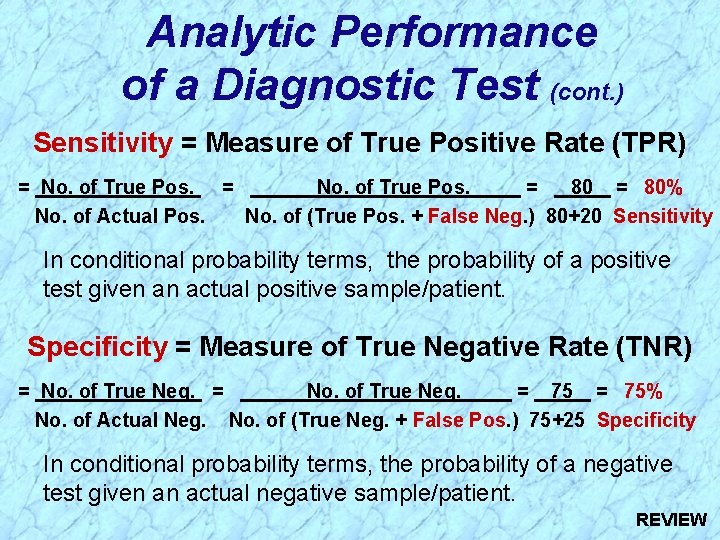 Analytic Performance of a Diagnostic Test (cont. ) Sensitivity = Measure of True Positive