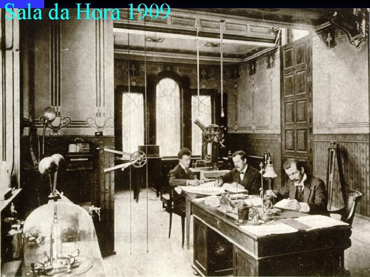Sala da Hora 1909 