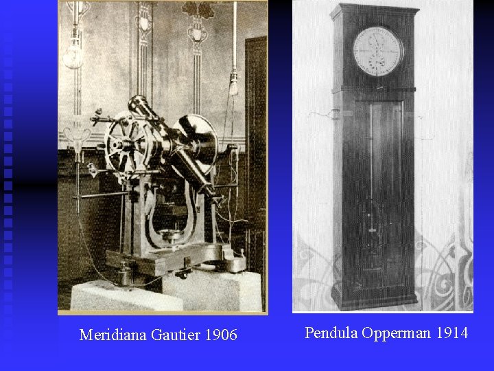 Meridiana Gautier 1906 Pendula Opperman 1914 